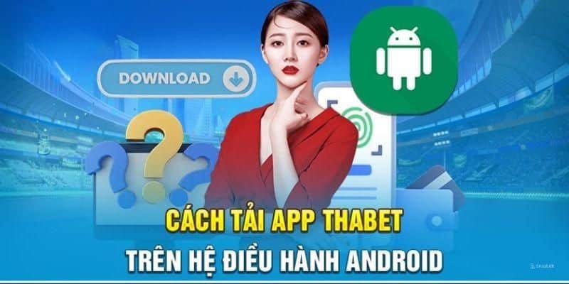 Tai-app-Thabet-huong-dan-chi-tiet-tren-dien-thoai-Android