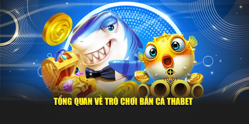 tong-quan-ve-tro-choi-ban-ca-thabet-rg8369